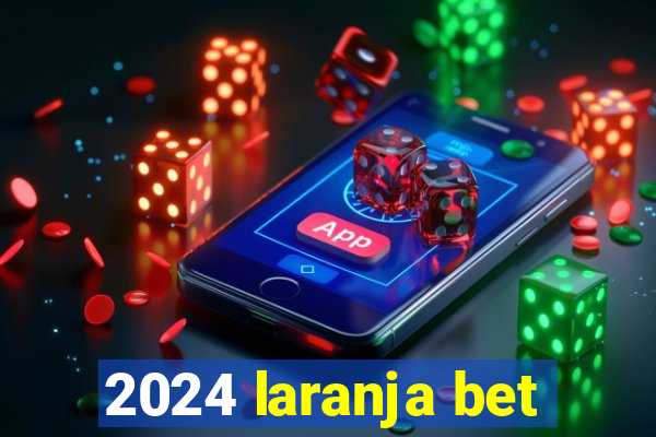 2024 laranja bet